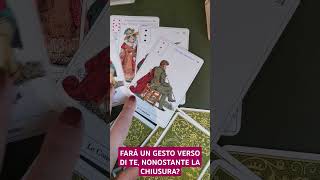 FARÀ UN GESTO VERSO DI TE NONOSTANTE LA CHIUSURA❣️ tarocchi tarot love viral video amore [upl. by Takken183]