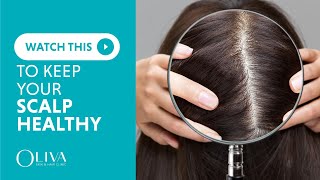 How To Keep Your Scalp Healthy Tips To Maintain Healthy Scalp  Oliva Clinics [upl. by Damahom]