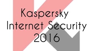 Kaspersky Internet Security 2016 Test [upl. by Wat393]