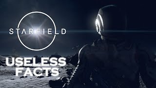 Almost 14 Minutes of Useless Starfield Facts [upl. by Aloysia]