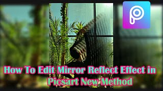 How To Edit Mirror Reflect Effect in Picsart New Method [upl. by Eaton]