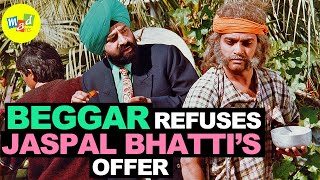 BEGGAR refuses JASPAL BHATTIs OFFER [upl. by Hyrup]