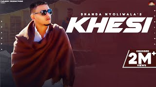 Khesi Full Video  Dhanda Nyoliwala  New Haryanvi Songs Haryanavi 2021 [upl. by Solita395]