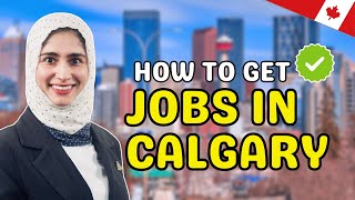 How To Get A Job In Calgary  Explained With Personal Example [upl. by Cypro]