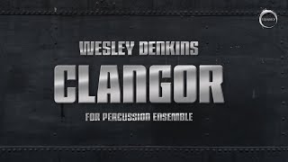 Clangor Wesley Denkins – Percussion Ensemble [upl. by Savannah]