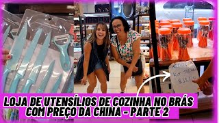 Encontrei uma loja de utensílios de cozinha no Brás com preço da China  Parte 2 [upl. by Anaujat741]