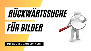 Rückwärtssuche für Bilder Mit Google ganz einfach [upl. by Errised]