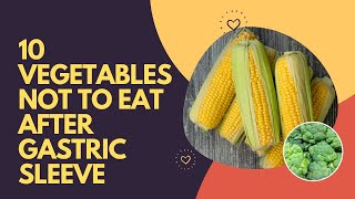 10 Vegetables Not To Eat After Gastric Sleeve [upl. by Airdnas]