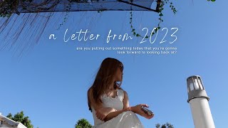 A Letter from 2023  heres to what has been and whats yet to be ☁️ [upl. by Moth]