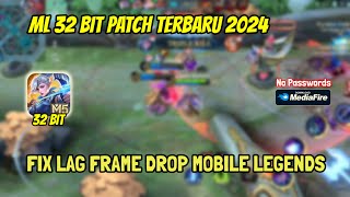 ML 32 BIT TERBARU 2024  FIX LAG FRAME DROP MOBILE LEGEND SETELAH UPDATE [upl. by Valerie]