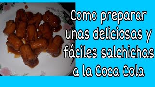 Como preparar unas deliciosas salchichas a la Coca cola [upl. by Witha]