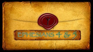 Ephesians Chapters 4 amp 5 [upl. by Munroe518]