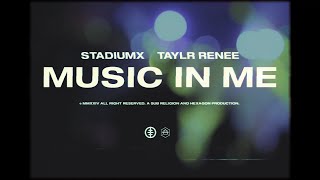 Stadiumx Taylr Renee  Music In Me Official Audio [upl. by Anohr]