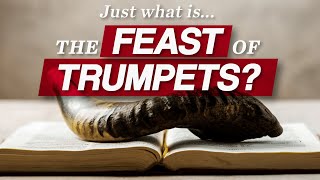 The Biblical “Feast of Trumpets” Explained  What It Is amp Why It’s Important for Us Today [upl. by Yhtommit]