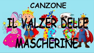 IL VALZER DELLE MASCHERINECANZONCINA DI CARNEVALEspeciale carnevaleLink con testo e in descrizion [upl. by Pilihp894]