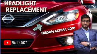 Nissan Altima 2018 HeadLights Replacement Vlog  Zia Ul Haq  ziaulhaqzp [upl. by Ainaj162]