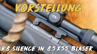 Vorstellung  R8 Silence im Kaliber 85x55 Blaser [upl. by Ainotahs]