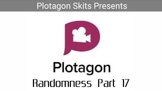 Plotagon Skits  Plotagon Randomness PT 17 [upl. by Fulmer]