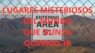 Lugares MÁS MISTERIOSOS del Mundo que NO Querrás Visitar [upl. by Gemmell]