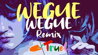 Wegue Wegue  Remix TrueL [upl. by Naamann788]