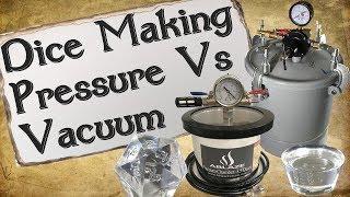 Pressure Pot vs Vacuum Chamber  Resin Dice Casting [upl. by Riegel776]