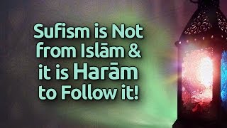 Sufism is Not from Islām amp it is Harām to Follow it  Shaykh Sālih alFawzān [upl. by Peh]