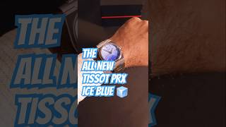 TISSOT PRX ICE BLUE 😍  NEW DIAL [upl. by Nemrac917]