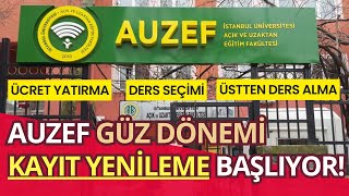 İstanbul Üni AUZEF 20242025 Güz Dönemi Kayıt Yenileme Başlıyor Ücret Yatırma Ders Seçimi [upl. by Hareema180]