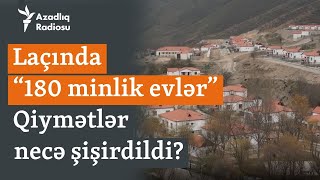 “Prezidentə çatar ki ayırdığın pullar ciblərdədir”  Laçındakı evlərin dəyəri şişirdilib [upl. by Weikert]