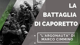 La battaglia di Caporetto  quotLArgonautaquot di Marco Cimmino [upl. by Fiel]