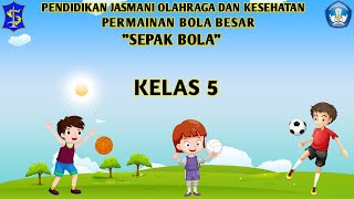 MATERI PJOK KELAS 5  PERMAINAN BOLA BESAR  SEPAK BOLA  INOVASI MENARIK DAN MENYENANGKAN [upl. by Sukhum]