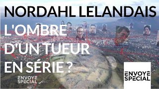 Envoyé spécial Nordahl Lelandais lombre dun tueur en série   22 février 2018 France 2 [upl. by Moscow310]