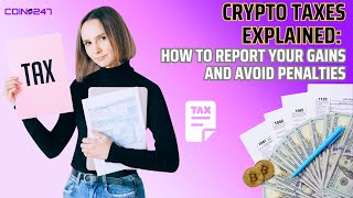 Crypto Taxation101 How to Report Your Gains and Avoid Penalties [upl. by Aivon]