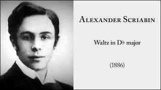 Alexander Scriabin Waltz in Dflat major [upl. by Nickie]