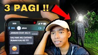 JANGAN CHAT JIRAN KORANG PUKUL 3 PAGI  DIA MENG4MUK [upl. by Cooper17]