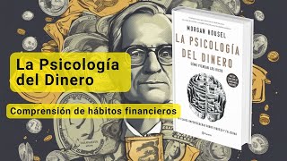 La Psicología del Dinero  Comprensión de hábitos financieros  Escucha Historias [upl. by Yvette]