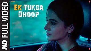 FULL VIDEO Ek Tukda Dhoop  THAPPAD  Taapsee Pannu  Raghav Chaitanya  Anurag Saikia [upl. by Ydahs]