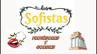 SOFISTAS Protágoras y Gorgias [upl. by Basir]