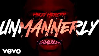 Mikey Mercer  Unmannerly Lyrics [upl. by Namra126]