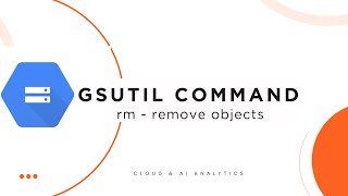 LAB on gsutil rm command  Removes Objects andor Buckets [upl. by Alrrats]