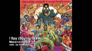 Massive Attack  I Spy Spying Glass [upl. by Aylward62]