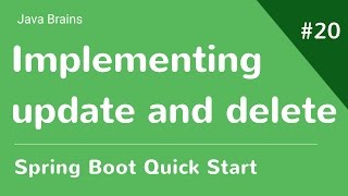 Spring Boot Quick Start 20  Implementing Update and Delete [upl. by Anekam]