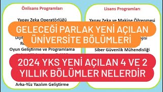 2024 YKS YENİ AÇILAN BÖLÜMLER  YKS YENİ AÇILAN 4 VE 2 YILLIK BÖLÜMLER [upl. by Emarej61]