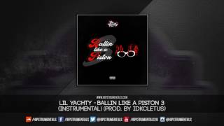 Lil Yachty  Ballin Like A Piston 3 Instrumental Prod By idkcletus  DL via Hipstrumentals [upl. by Ettennan952]