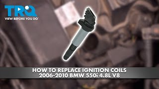 How to Replace Ignition Coils 20062010 BMW 550i 48L V8 [upl. by Goldman]