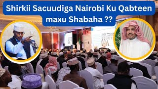 Shirkii Sacuudiga Nairobi Ku Qabteen Waxu Shabaha Shirqoolkii Qureysh Sh Xassaan Abu Salmaan [upl. by Adav]