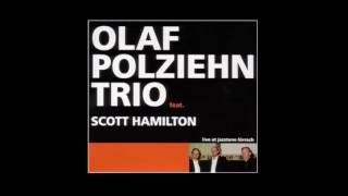 Have you met Miss Jones  Olaf Polziehn Trio amp Scott Hamilton [upl. by Hoxie]