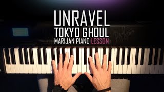 How To Play Tokyo Ghoul  Unravel  Piano Tutorial Lesson  Sheets [upl. by Autum843]