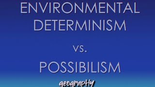 Possibilism vs Determinismgeography [upl. by Ardnovahs]