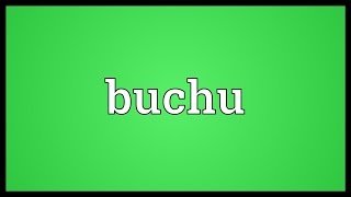 Buchu Meaning [upl. by Eimma]